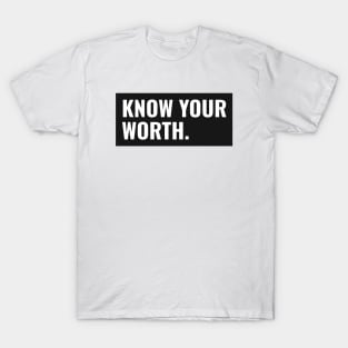 Know Your Worth T-Shirt